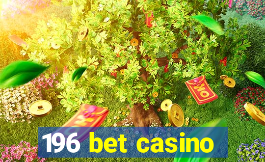 196 bet casino